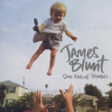 Some Kind of Trouble - James Blunt