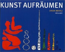 Ursus Wehrli - Kunst aufrumen - Buch