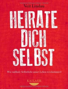 Veit Lindau - Heirate dich selbst - Buch