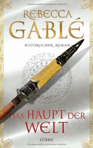 Rebecca Gabl - Das Haupt der Welt - Buch
