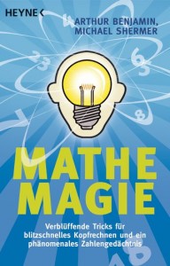 Michael Shermer, Arthur Benjamin - Mathe Magie - Taschenbuch