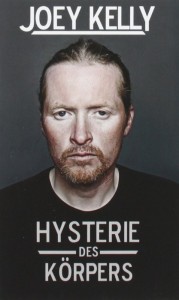 Joey Kelly - Hysterie des Krpers - Taschenbuch