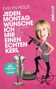 Evelyn Holst - Jeden Montag wnsche ich mir einen echten Kerl - Taschenbuch