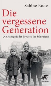 Sabine Bode - Die vergessene Generation - Die Kriegskinder brechen ihr Schweigen - Taschenbuch
