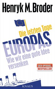 Henryk M. Broder - Die letzten Tage Europas - Buch