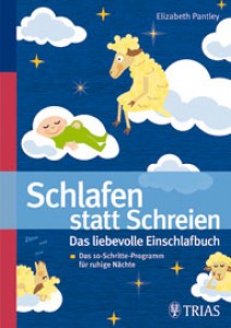 Elizabeth Pantley - Schlafen statt Schreien - Taschenbuch