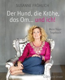 Susanne Frhlich - Der Hund, die Krhe, das Om... und ich! - Buch