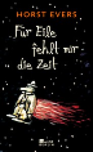 Horst Evers - Fr Eile fehlt mir die Zeit - Buch
