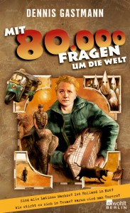 Dennis Gastmann - Mit 80.000 Fragen um die Welt - Taschenbuch