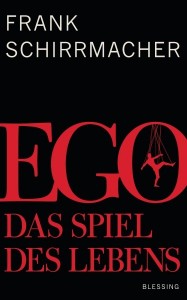 Frank Schirrmacher - Ego - Das Spiel des Lebens - Buch