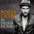 In Diesem Moment - Roger Cicero