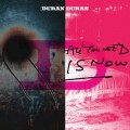 All You Need Is Now - Duran Duran