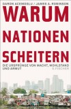 James A. Robinson, Daron Acemoglu - Warum Nationen scheitern - Die Ursprnge von Macht, Wohlstand und Armut - Buch