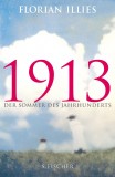 Florian Illies - 1913 - Der Sommer des Jahrhunderts - Buch