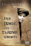 Luca Di Fulvio - Der Junge, der Trume schenkte - Taschenbuch