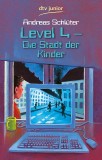 Andreas Schlter - Level 4 - Die Stadt der Kinder - Taschenbuch