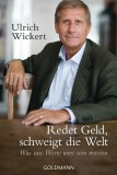 Ulrich Wickert - Redet Geld, schweigt die Welt - Taschenbuch