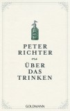 Peter Richter - ber das Trinken - Buch