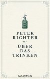 Peter Richter - ber das Trinken - Buch