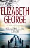 Elizabeth George - Glaube der Lge - Buch