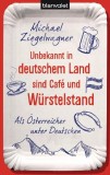 Micheal Ziegelwagner - Unbekannt in deutschem Land sind Caf und Wrstelstand - Taschenbuch