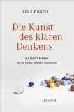 Rolf Dobelli - Die Kunst des klaren Denkens - Buch