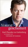Karl-Theodor Freiherr zu Guttenberg - Vorerst gescheidert - Buch