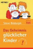 Steve Biddulph - Das Geheimnis glcklicher Kinder - Taschenbuch