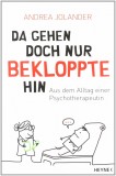 Andrea Jolander - Da gehen doch nur Bekloppte hin - Taschenbuch