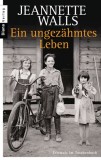 Jeannette Walls - Ein ungezhmtes Leben - Taschenbuch