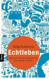 Katja Kullmann - Echtleben - Taschenbuch