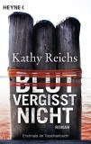 Kathy Reichs - Blut vergisst nicht - Taschenbuch