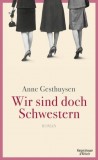 Anne Gesthuysen - Wir sind doch Schwestern - Buch
