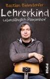 Bastian Bielendorfer - Lehrerkind - Taschenbuch