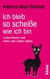 Rebecca Niazi-Shahabi - Ich bleib so scheie wie ich bin - Taschenbuch