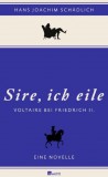 Hans Joachim Schdlich - Sire, ich eile - Buch