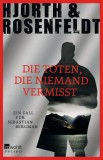 Hans Rosenfeldt - Die Toten, die niemand vermisst - Taschenbuch