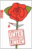 Jan Fleischhauer - Unter Linken - Taschenbuch