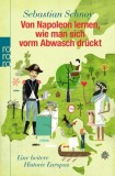 Sebastian Schnoy - Von Napoleon lernen, wie man sich vorm Abwasch drckt - Taschenbuch