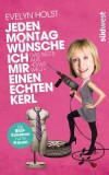 Evelyn Holst - Jeden Montag wnsche ich mir einen echten Kerl - Taschenbuch