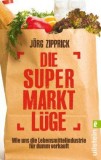 Jrg Zipprick - Die Supermarkt-Lge - Taschenbuch