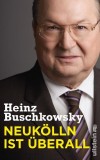 Heinz Buschkowsky - Neuklln ist berall - Buch