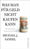 Michael J. Sandel - Was man fr Geld nicht kaufen kann - Buch