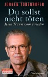 Jrgen Todenhfer - Du sollst nicht tten - Buch