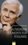 Joachim Fuchsberger - Altwerden ist nichts fr Feiglinge - Buch