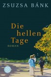 Zsuzsa Bnk - Die hellen Tage - Taschenbuch