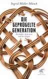 Ingrid Mller-Mnch - Die geprgelte Generation - Buch