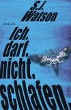 S.J. Watson - Ich. darf. nicht. schlafen. - Taschenbuch