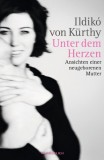 Ildik von Krthy - Unter dem Herzen - Taschenbuch